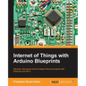 Internet of Things with Arduino Blueprints
