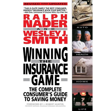 Winning the Insurance Game: The Complete Consumer's Guide to Saving Money