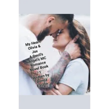 "My Heart" Olivia & Jax, A Devil's Angels MC Romance Novel Book 1