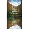 Adios Amigos: Tales of Sustenance and Purification in the American West