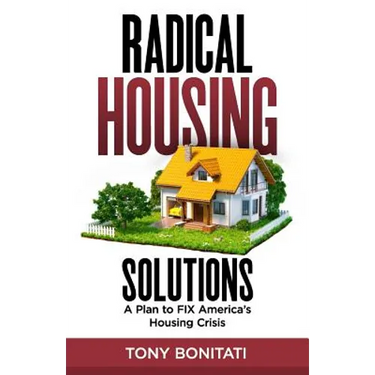 Radical Housing Solutions: A Plan to FIX America's Housing Crisis
