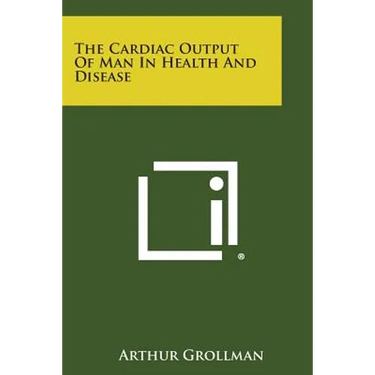 The Cardiac Output of Man in Health and Disease