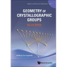 Geometry Crystal Groups (2nd Ed)