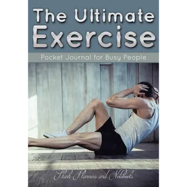 The Ultimate Exercise Pocket Journal for Busy People