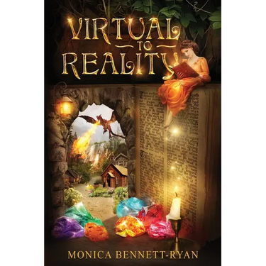 VIRTUAL to REALITY - Illustrated - For ages 9 to 99