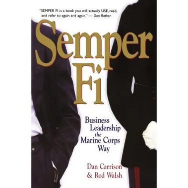 Semper Fi: Business Leadership the Marine Corps Way