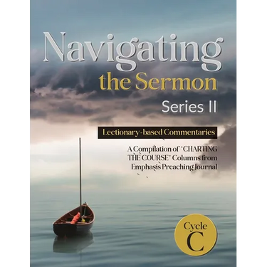 Navigating the Sermon, Series II, Cycle C: Lectionary-based Commentaries