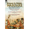 Roman & Greek Warfare: Tactics, Equipment, Weapons & Battles of the Ancient Period