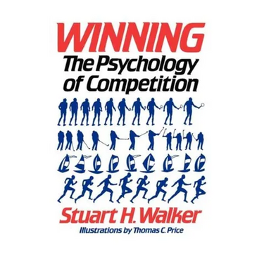 Winning: The Psychology of Competition