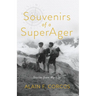 Souvenirs of a SuperAger: Stories from My Life