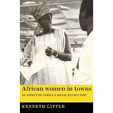 African Women in Towns: An Aspect of Africa's Social Revolution