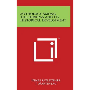 Mythology Among The Hebrews And Its Historical Development