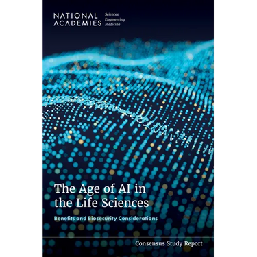 The Age of AI in the Life Sciences: Benefits and Biosecurity Considerations