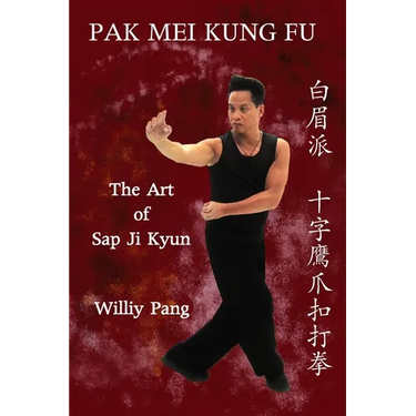 Pak Mei Kung Fu: The Art of Sap Ji Kyun