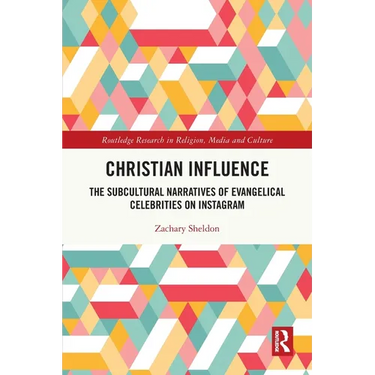 Christian Influence: The Subcultural Narratives of Evangelical Celebrities on Instagram
