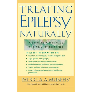 Treating Epilepsy Naturally: A Guide to Alternative and Adjunct Therapies