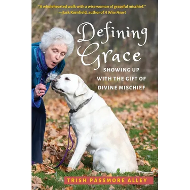 Defining Grace: Showing Up with the Gift of Divine Mischief
