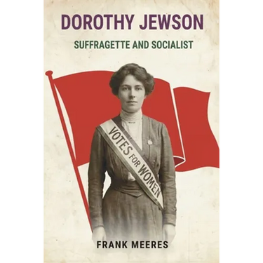 Dorothy Jewson - Suffragette and Socialist