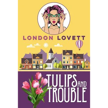 Tulips and Trouble