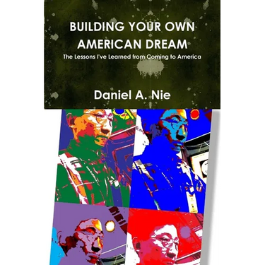Building Your Own American Dream: The Lessons I've Learned from Coming to America