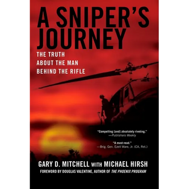 A Sniper's Journey: The Truth about the Man Behind the Rifle