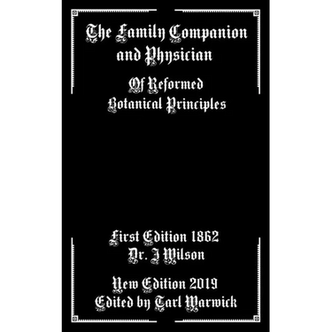 The Family Companion and Physician: Of Reformed Botanical Principles