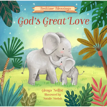 God's Great Love: (Part of the Bedtime Blessings Series)