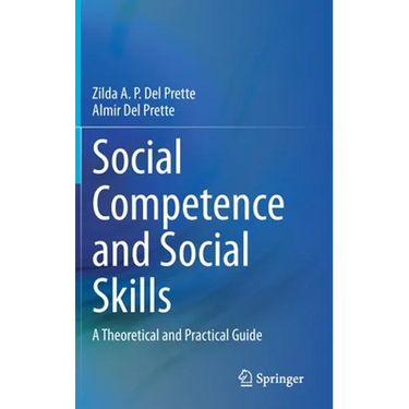 Social Competence and Social Skills: A Theoretical and Practical Guide
