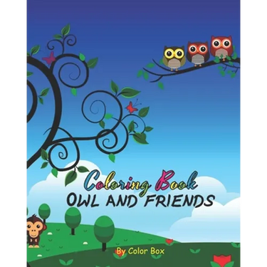 Owl And Friends Coloring Book: Cute Owl And Bunch Of Animals Activity Book, Children Draw Activity Book For Boys And Girls, Kids Coloring Book For Ag