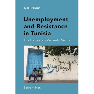 Unemployment and Resistance in Tunisia: The Democracy-Security Nexus