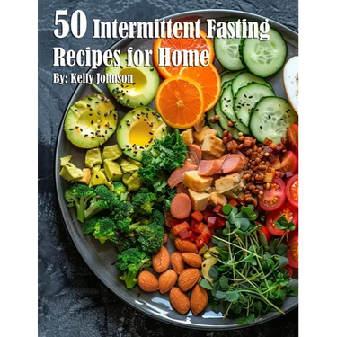 50 Intermittent Fasting Recipes for Home