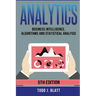 Analytics: Business Intelligence, Algorithms and Statistical Analysis