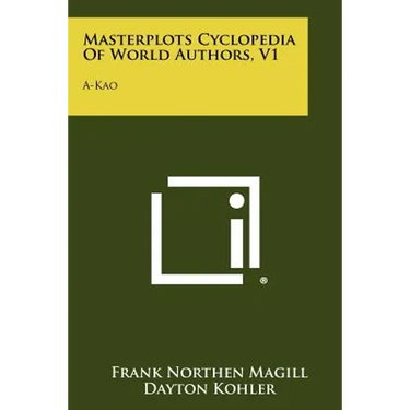 Masterplots Cyclopedia of World Authors, V1: A-Kao