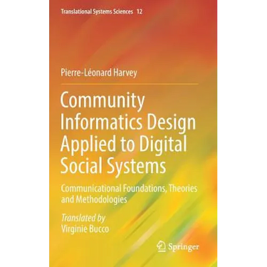 Community Informatics Design Applied to Digital Social Systems: Communicational Foundations, Theories and Methodologies