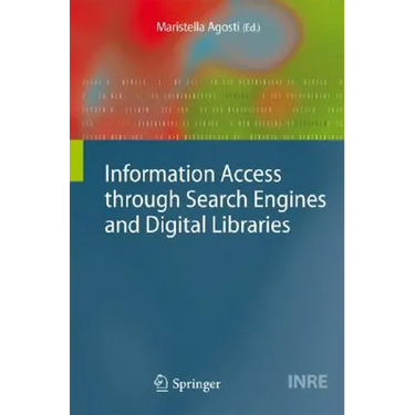 Information Access Through Search Engines and Digital Libraries