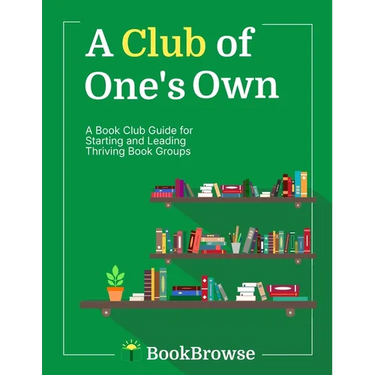 A Club of One's Own: A Book Club Guide for Starting and Leading Thriving Book Groups