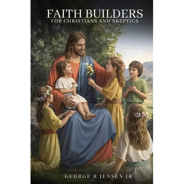 Faith Builders: For Christians and Skeptics