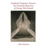 Scotland's Forgotten Treasure: the Visionary Romances of George MacDonald