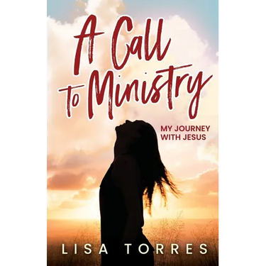 A Call to Ministry: My Journey With Jesus