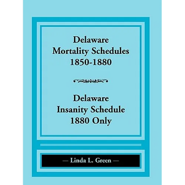 Delaware Mortality Schedules, 1850-1880, Delaware Insanity Schedule, 1880 Only
