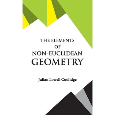 The Elements of Non-Euclidean Geometry