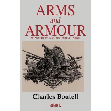 Arms and Armour in Antiquity and the Middle Ages