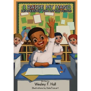 I Raise My Hand, Leadership for Little People (Revised): Leadership For Little People
