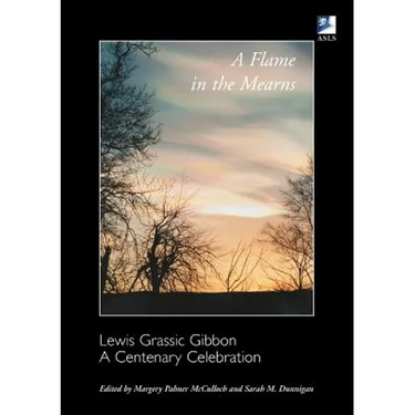 A Flame in the Mearns: Lewis Grassic Gibbon: A Centenary Celebration