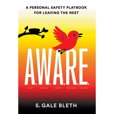 A.W.A.R.E.: A Personal Safety Playbook for Leaving the Nest