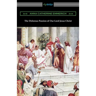 The Dolorous Passion of Our Lord Jesus Christ