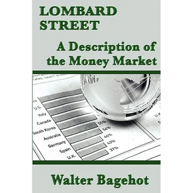 Lombard Street: A Classic Analysis of Banking, Credit, and Financial Crises