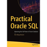 Practical Oracle SQL: Mastering the Full Power of Oracle Database