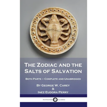 The Zodiac and the Salts of Salvation: Both Parts - Complete and Unabridged
