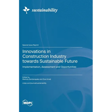 Innovations in Construction Industry towards Sustainable Future: Implementation, Assessment and Opportunities